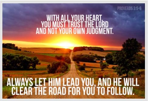 Proverbs 3_5-6 Let Him Lead You, He Will Clear the Road