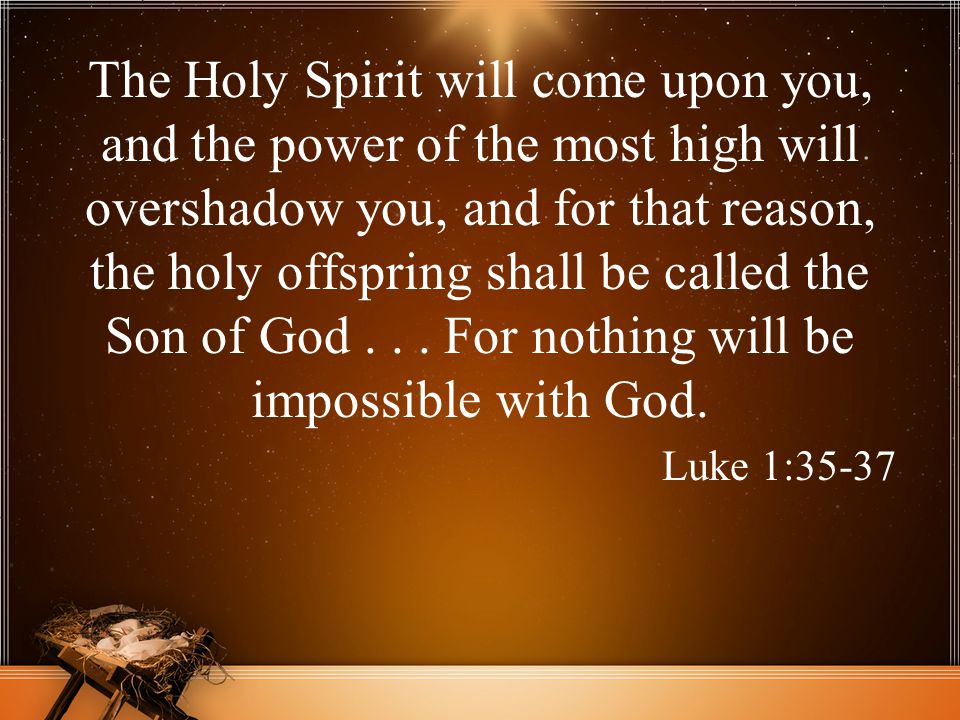 Luke 1:35-37.